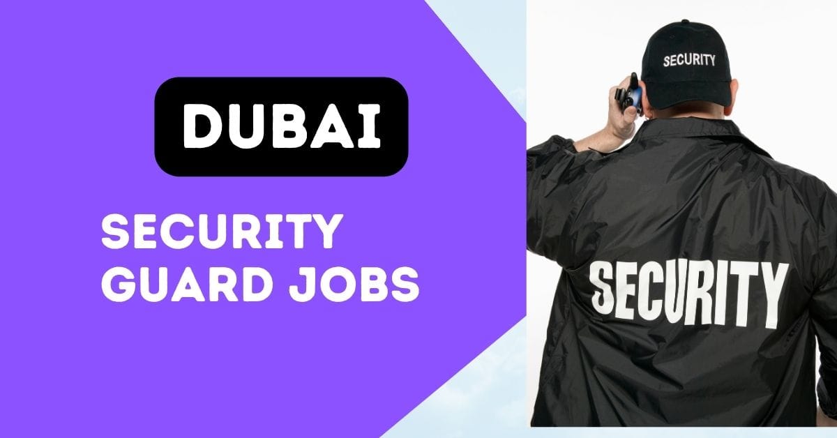 Security Guard Vacancies Available in Dubai