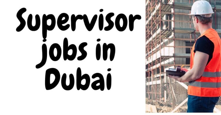 Supervisor jobs in Dubai