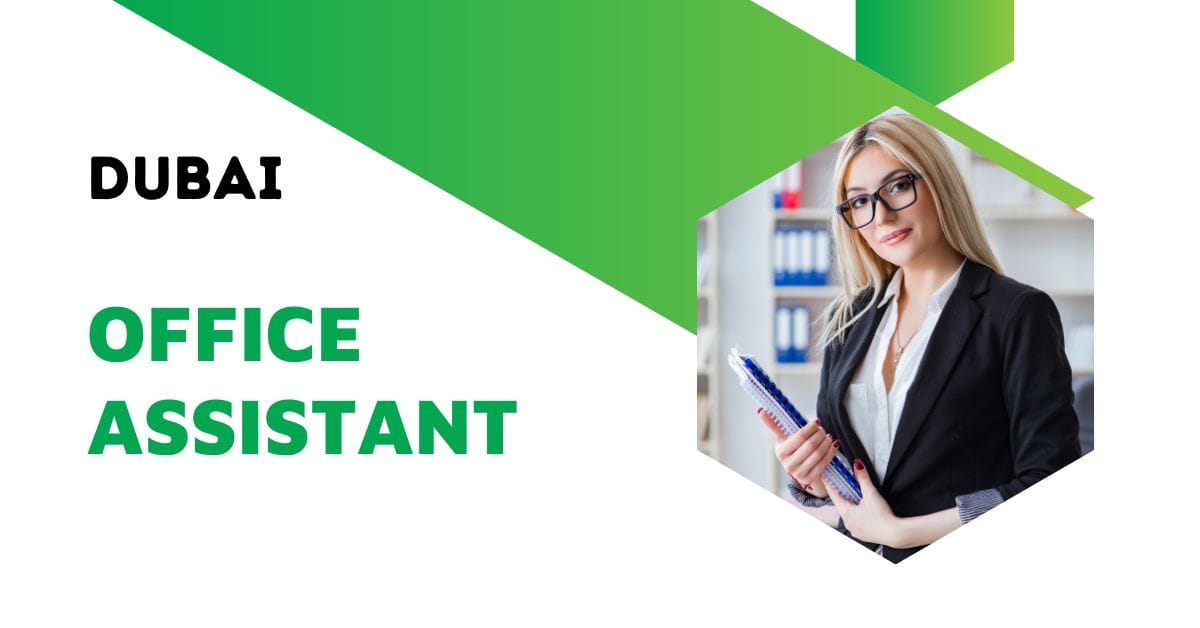 Office Assistant Required for Dubai