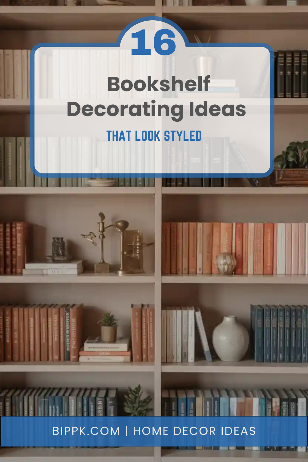 16 Bookshelf Decorating Ideas That Look Styled