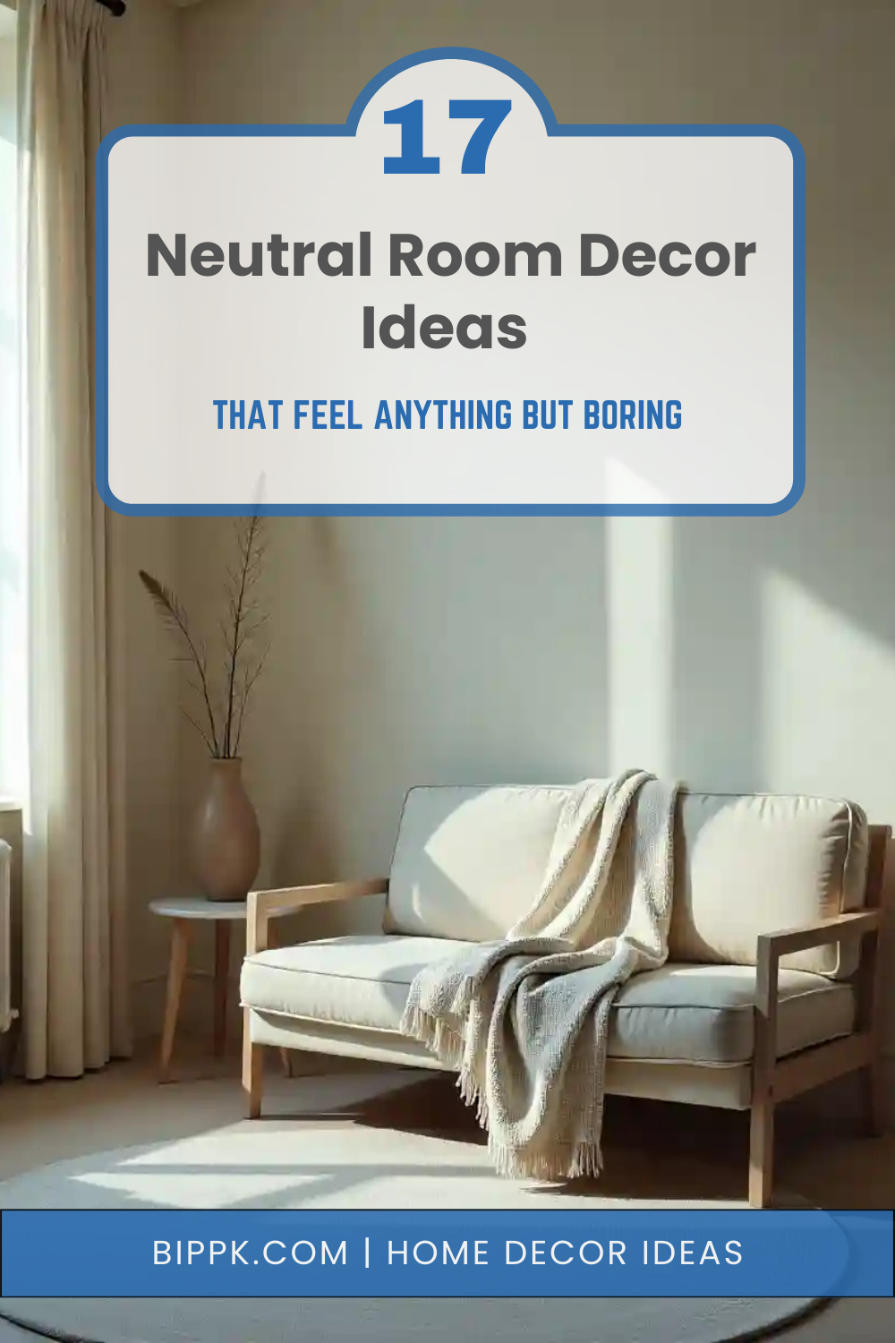 17 Neutral Room Decor Ideas That Feel Anything But Boring