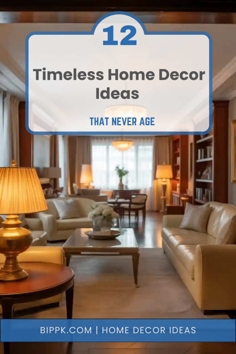 12 Timeless Home Decor Ideas