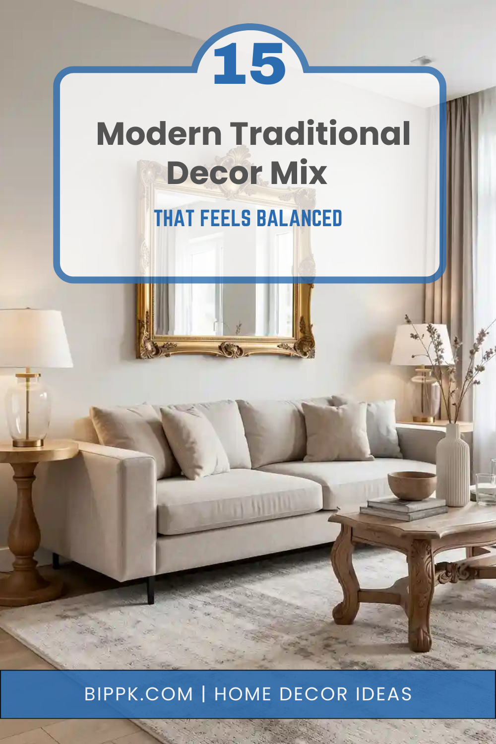 15 Modern Traditional Decor Mix That Feels Balanced