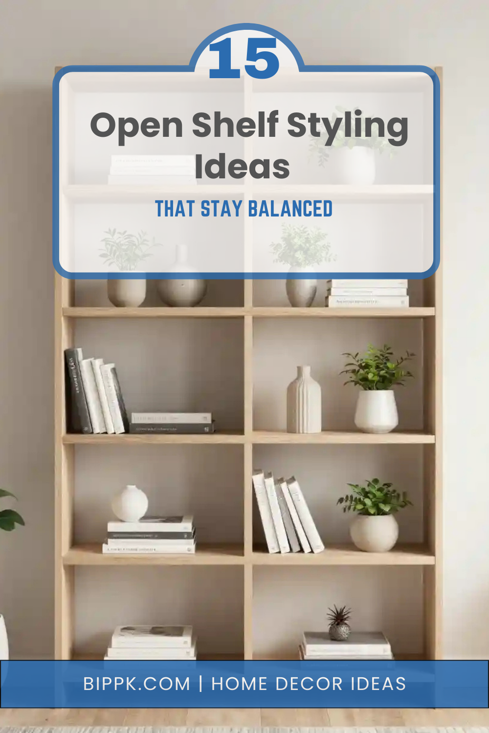 15 Open Shelf Styling Ideas That Stay Balanced